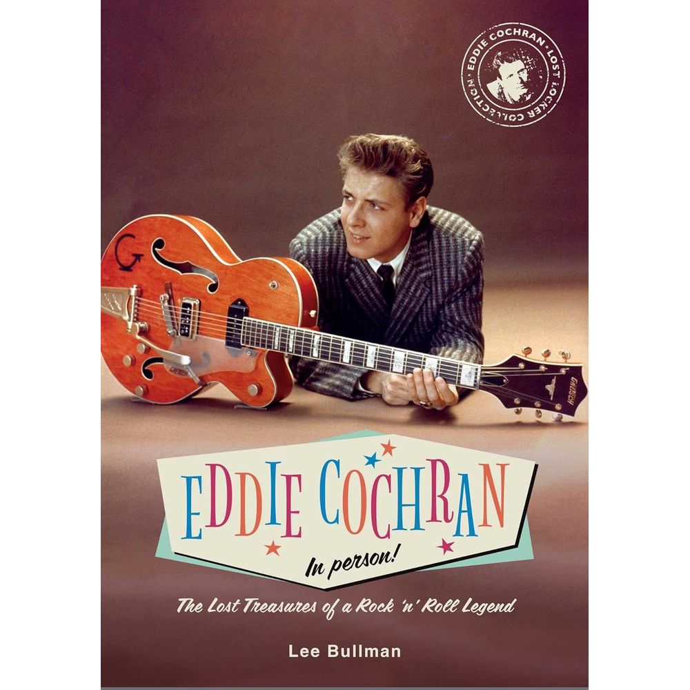 Weldon Owen Eddie Cochran: In Person! The Lost Treasures of a Rock 'n' Roll Legend (Hardcover)